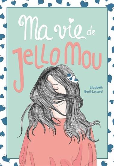 Ma vie de jello mou #02 - ELIZABETH BARIL-LESSARD