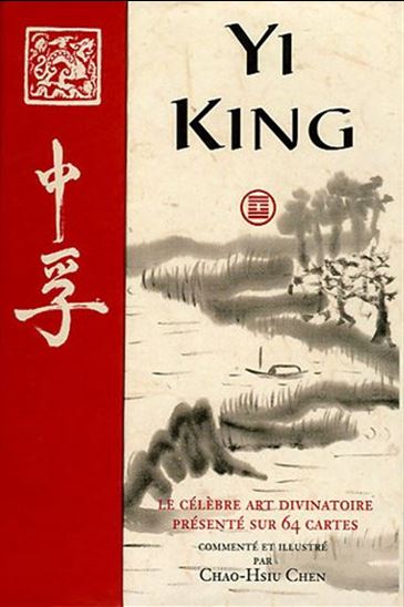 Yi-king : le célèbre art divinatoire présenté sur 64 cartes Cof. 4e éd. - CHAO-HSIU CHEN