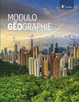 Modulo Géographie : 8e année : manuel de l'élève imprimé et numérique (accès 7 ans) - GRAHAM A DRAPER & AL