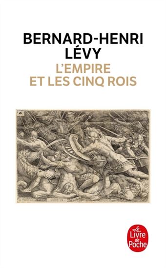 BERNARD-HENRI LÉVY - L'Empire et les cinq rois - Sciences sociales -  LIVRES -  - Livres + cadeaux + jeux