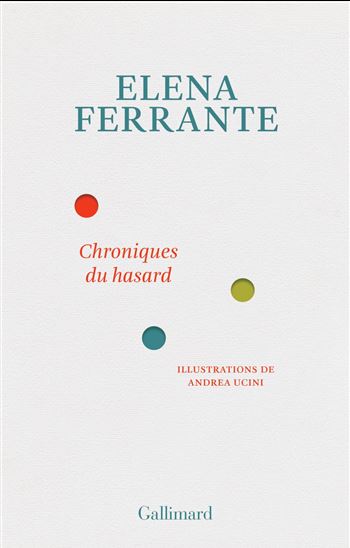 Chroniques du hasard - ELENA FERRANTE
