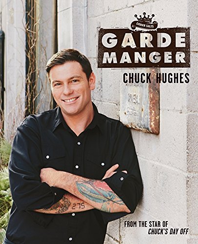 Garde Manger - CHUCK HUGHES