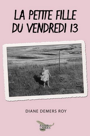 La Petite fille du vendredi 13 - DIANE DEMERS ROY
