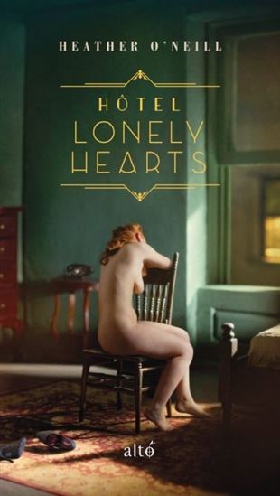 Hôtel Lonely Hearts - HEATHER O'NEILL