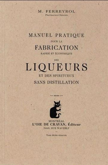 Manuel pratique pour fabr. des liqueurs - M FERREYROL