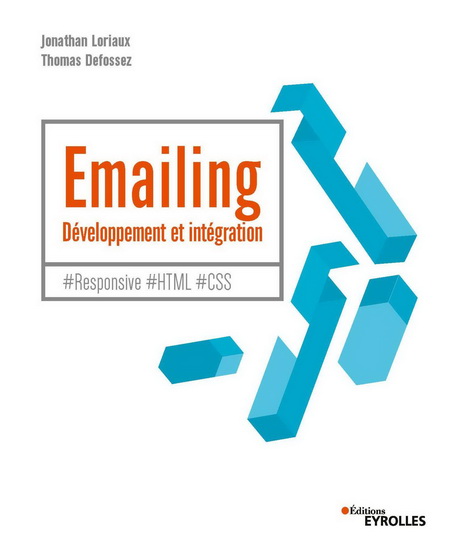 Emailing : développement et intégration : #Responsive #HTML #CSS #Tracking #Délivrabilité - THOMAS DEFOSSEZ - JONATHAN LORIAUX