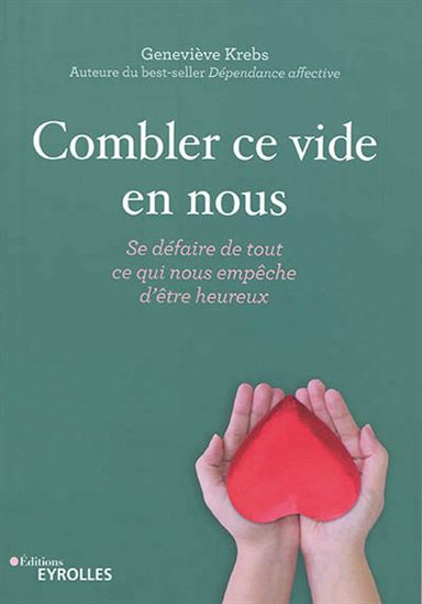 Combler ce vide en nous : se défaire de tout ce qui nous empêche d'être heureux - GENEVIÈVE KREBS