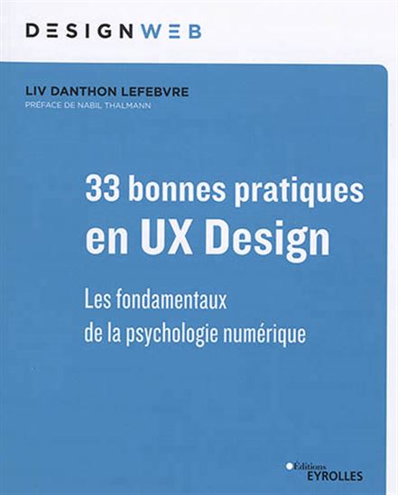 33 bonnes pratiques en UX design : les fondamentaux de la psychologie numérique - LIV LEFEBVRE