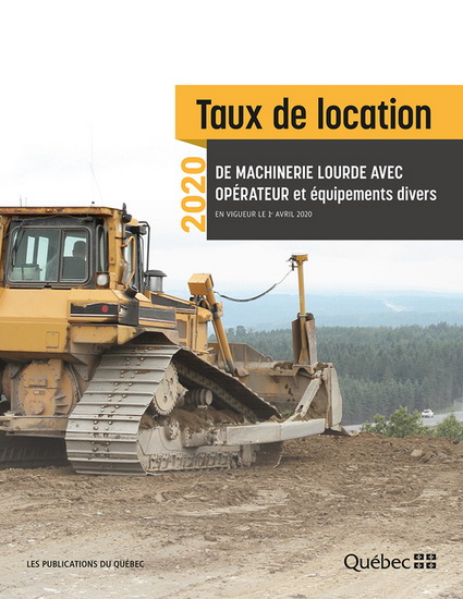 Taux de location de machinerie lourde avec opérateur et équipements divers : en vigueur le 1er avril 2020 - COLLECTIF