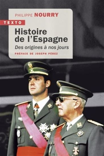Histoire de l&#39;Espagne : des origines à nos jours N. éd. - PHILIPPE NOURRY