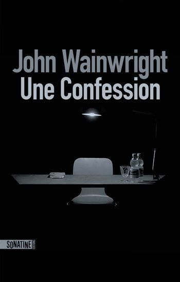 Une confession - JOHN WAINWRIGHT