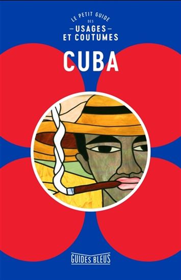 Cuba : le petit guide des usages et coutumes - MANDY MACDONALD - RUSSELL MADDICKS