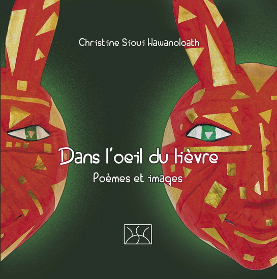 Dans l&#39;oeil du lièvre : poèmes et images - CHRISTINE SIOUI WAWANOLOATH