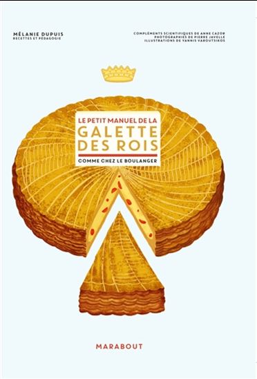 Le Petit manuel de la galette des Rois : comme chez le boulanger - MÉLANIE DUPUIS - YANNIS VAROUTSIKOS