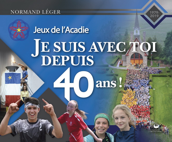 Jeux de l'Acadie : je suis avec toi depuis 40 ans - NORMAND LÉGER