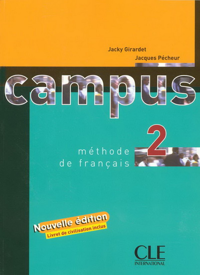 Campus 2, méthode de français : livre de l&#39;élève, livret de civilisation - JACKY GIRARDET - JACQUES PÉCHEUR
