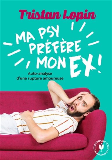 Ma psy préfère mon ex ! - TRISTAN LOPIN