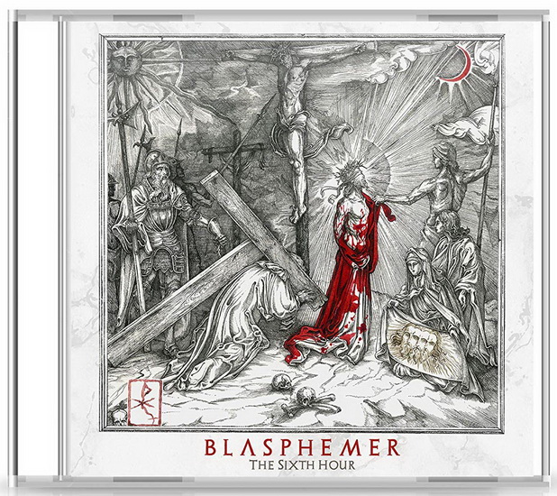 The Sixth Hour - BLASPHEMER