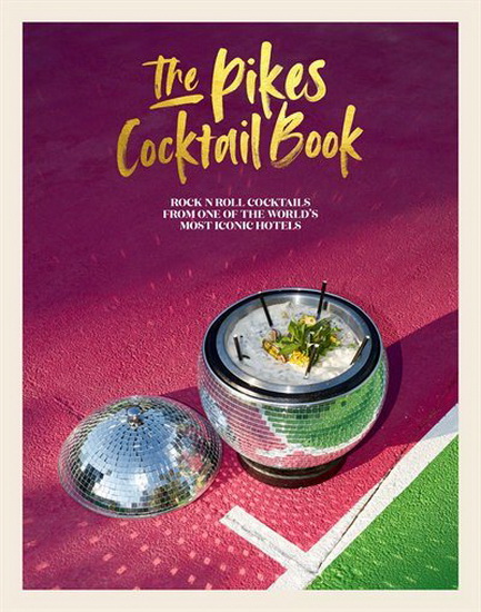 The Pikes Cocktail Book - DAWN HINDLE