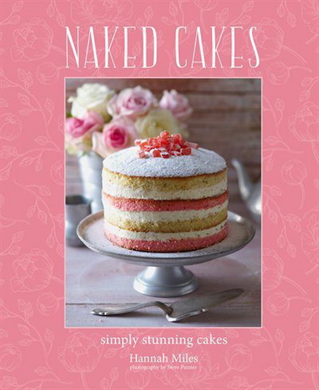 Naked Cakes - HANNAH MILES