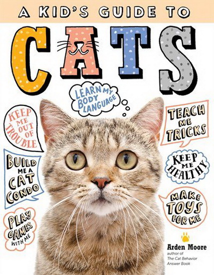 A Kid’s Guide to Cats - ARDEN MOORE