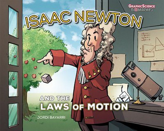 Isaac Newton and the Laws of Motion - JORDI BAYARRI