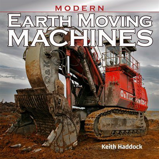 Modern Earth Moving Machines - KEITH HADDOCK