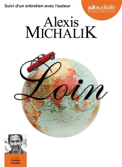 Loin (2 CD MP3 : 18 h 08 min) - ALEXIS MICHALIK