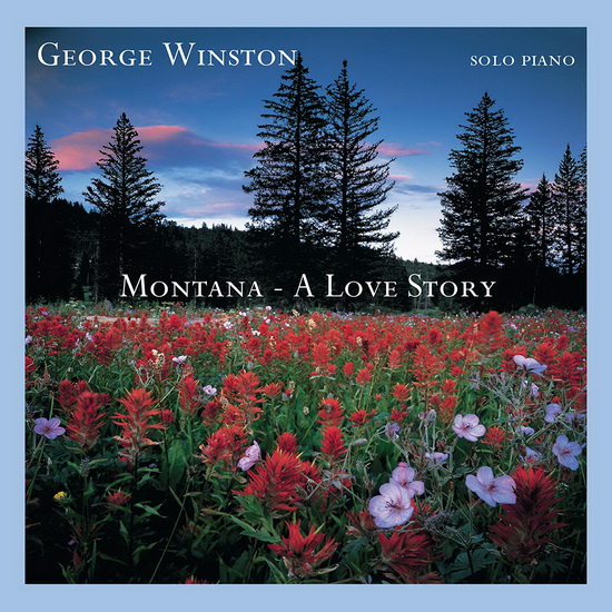 Montana: A Love Story - GEORGE WINSTON