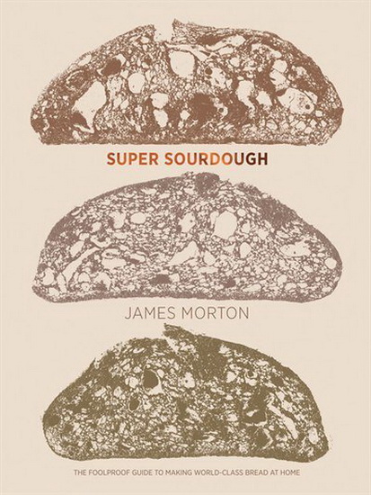Super Sourdough - JAMES MORTON