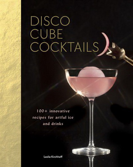 Disco Cube Cocktails - LESLIE KIRCHHOFF