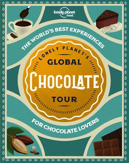 Lonely Planet&#39;s Global Chocolate Tour - COLLECTIF