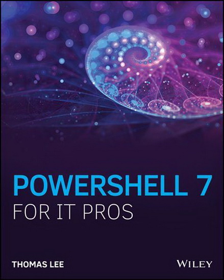 PowerShell 7 for IT Pros - THOMAS LEE