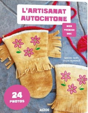 Artisanat autochtoneL') - MICHEL NOËL