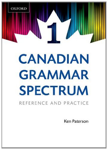 Canadian Grammer Spectrum 1: Reference and Practice - KEN PATERSON
