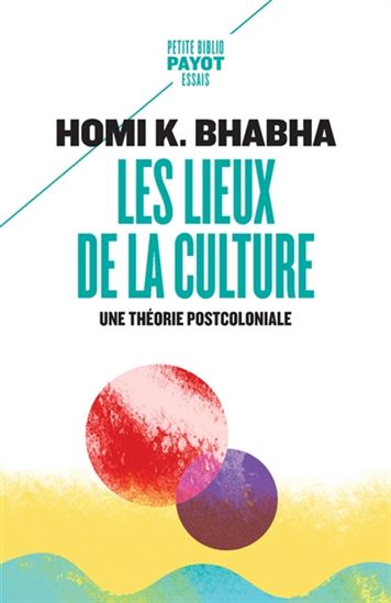Les Lieux de la culture : une théorie postcoloniale - HOMI K BHABHA