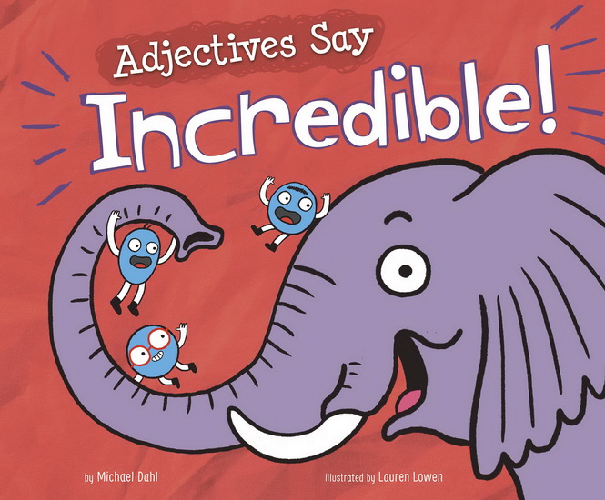 Adjectives Say "Incredible!" - MICHAEL DAHL - LAUREN LOWEN