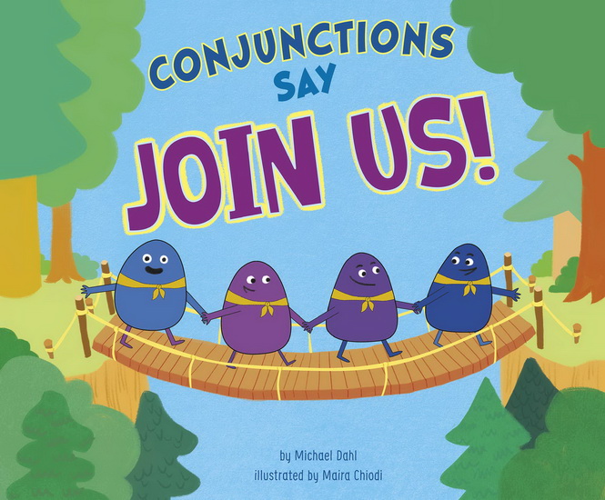 Conjunctions Say "Join Us!" - MICHAEL DAHL - MAIRA CHIODI