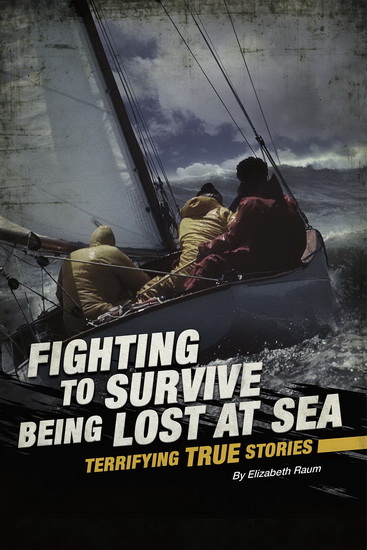 Fighting to Survive Being Lost at Sea - ELIZABETH RAUM - ERIC BRAUN