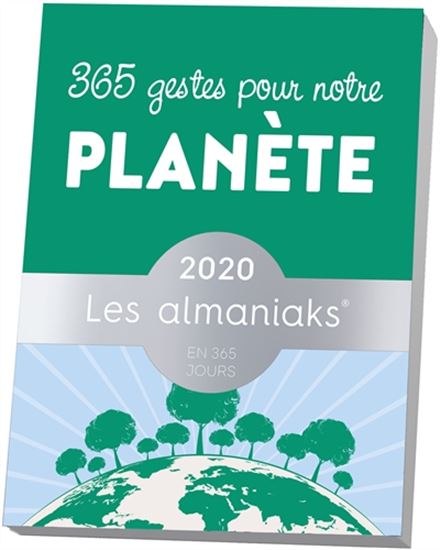 365 gestes pour notre planète 2020 - MONICA DA SILVA