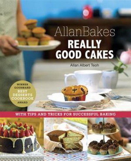 AllanBakes Really Good Cakes: With Tips and Tricks for Successful Baking - ALLAN ALBERT TEOH