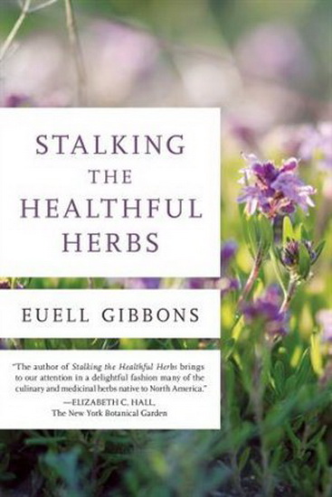 Stalking the Healthful Herbs, 1st Edition - EUELL GIBBONS