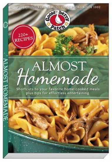 Almost Homemade: Shortcuts to Your Favorite Home-Cooked Meals Plus Tips for Effortless Entertaining - COLLECTIF