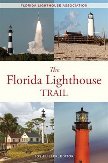 The Florida Lighthouse Trail, Second Edition - CHRIS BELCHER - JOSH LILLER