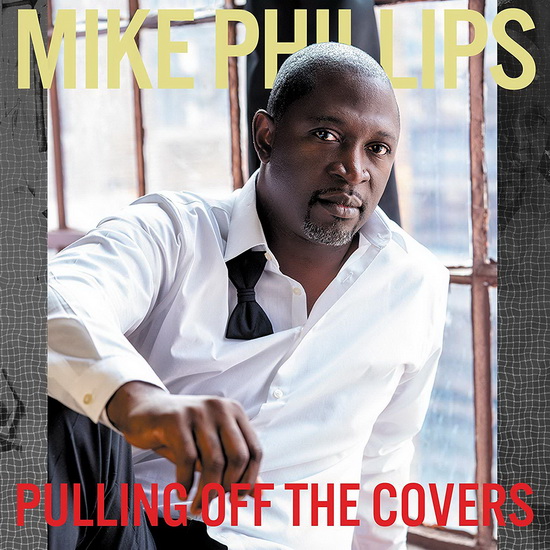 Pulling Off The Covers - MIKE PHILLIPS
