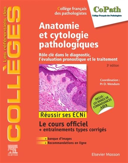 Anatomie et cytologie pathologiques : rôle clé dans le diagnostic, l&#39;évaluation pronostique et le traitement : réussir ses ECNi 3e éd. - COLLECTIF