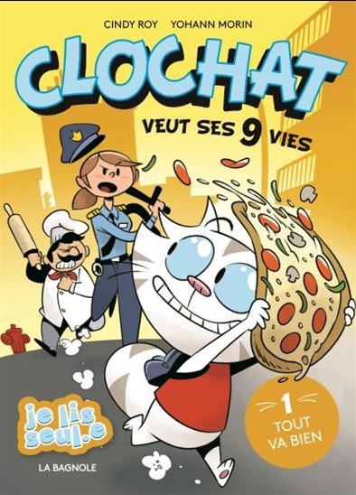 Clochat veut ses neufs vies : tout va bien #01 - CINDY ROY - YOHANN MORIN