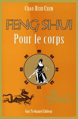 Feng Shui pour le corps - CHAO-HSIU CHEN