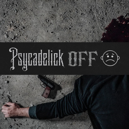 Off - EP - PSYCADELICK