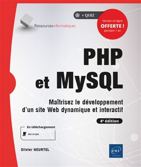 PHP et MySQL : maîtrisez le développement d&#39;un site web dynamique et interactif 4e éd. - OLIVIER HEURTEL
